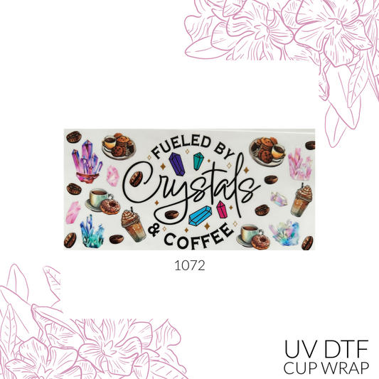 Fueled by Crystals and Coffee – UV DTF Cup Wrap